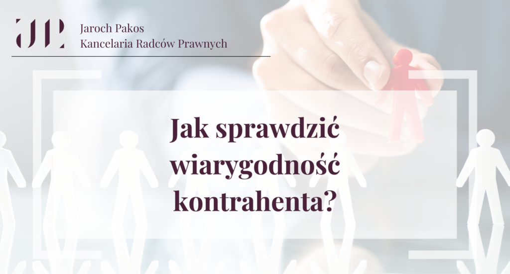 Jak sprawdzić wiarygodność kontrahenta – weryfikacja wiarygodności firmy