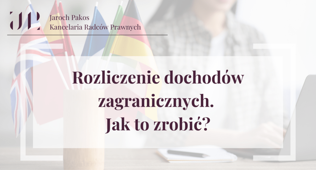 Rozliczenie dochodów zagranicznych. Jak to zrobić?