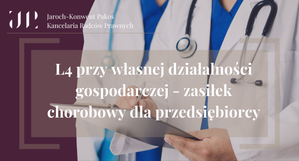 L4 przy własnej działalności gospodarczej - zasiłek chorobowy dla przedsiębiorcy