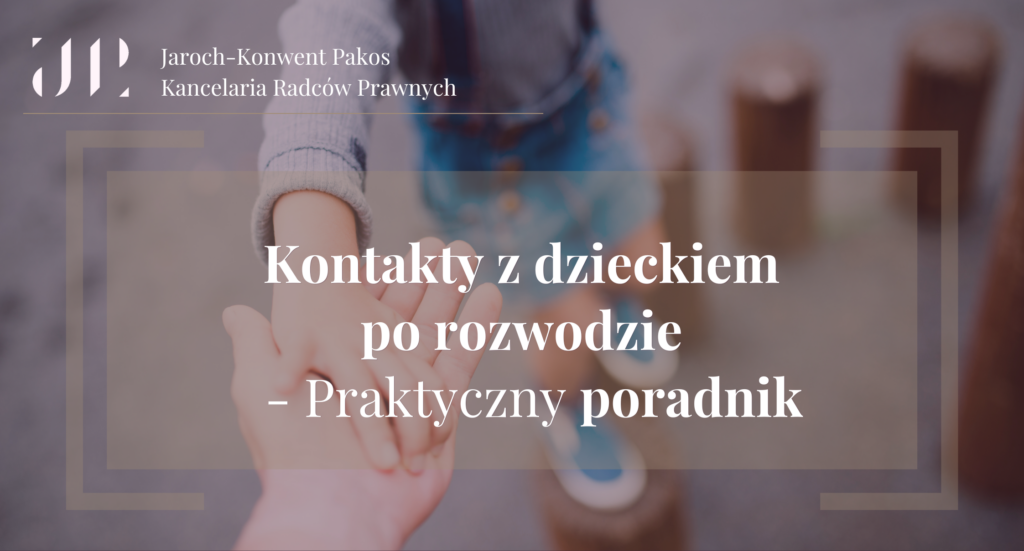 Kontakty z dzieckiem po rozwodzie – jak to ustalić sądownie?