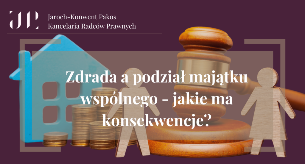 Zdrada a podział majątku wspólnego - jakie konsekwencje?