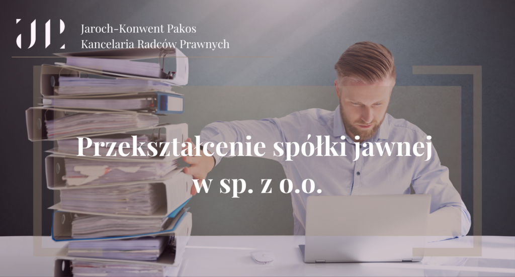 Przekształcenie spółki jawnej w sp. z o.o.